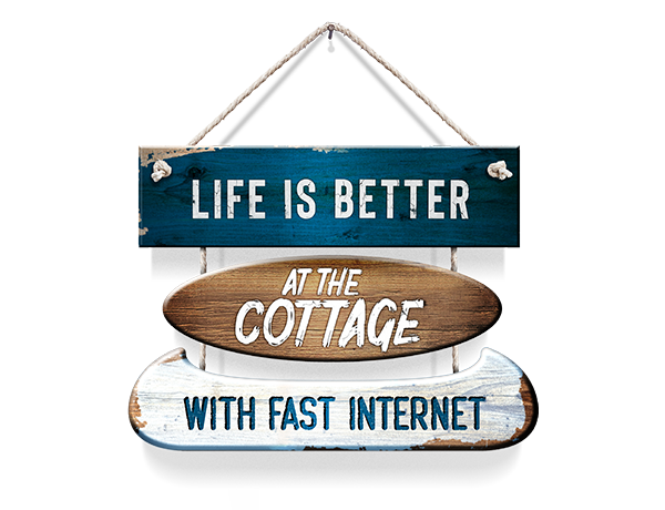 Life is better at the cottage with fast internet